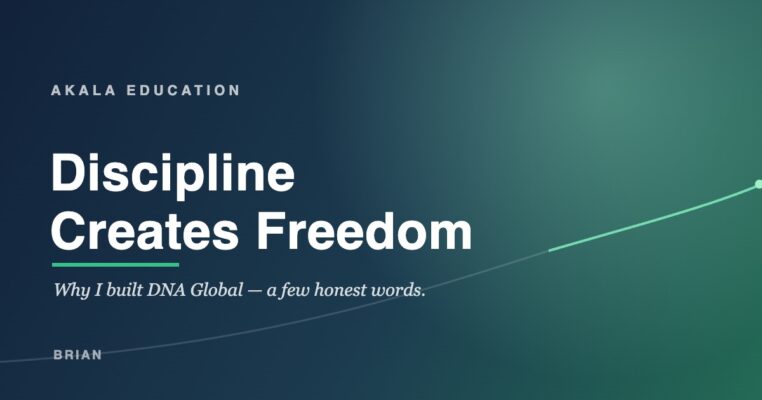 Discipline Creates Freedom — Akala Education, by Brian